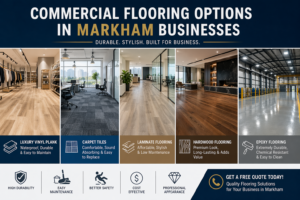 Commercial Flooring Options in Markham Businesses
