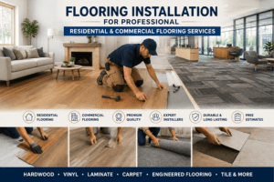 Flooring Installation for Professional Residential & Commercial Flooring Services
